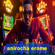 anirocha erome